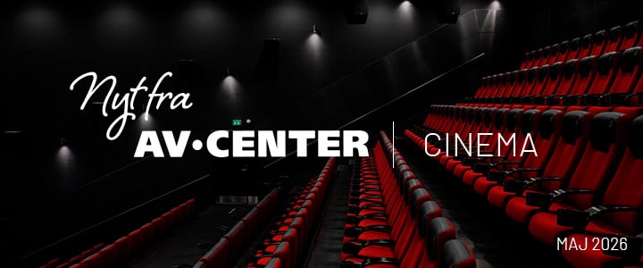 Nyt fra AV CENTER Cinema